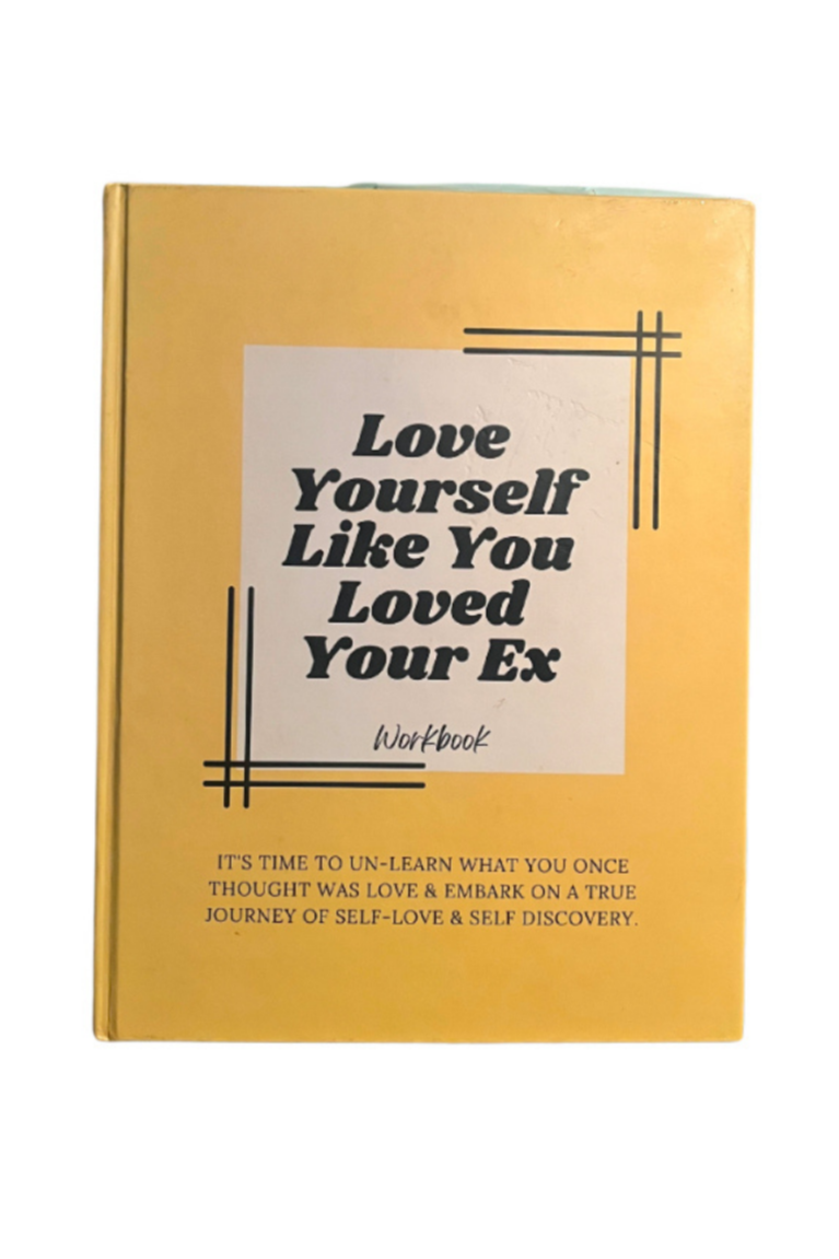 Love Yourself Like You Loved Your Ex- E-Book